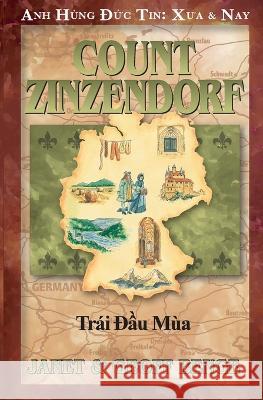 Bá tước Zinzendorf: Trái đầu mùa Benge, Janet &. Geoff 9781956210170 Tien Phong Ministries - książka