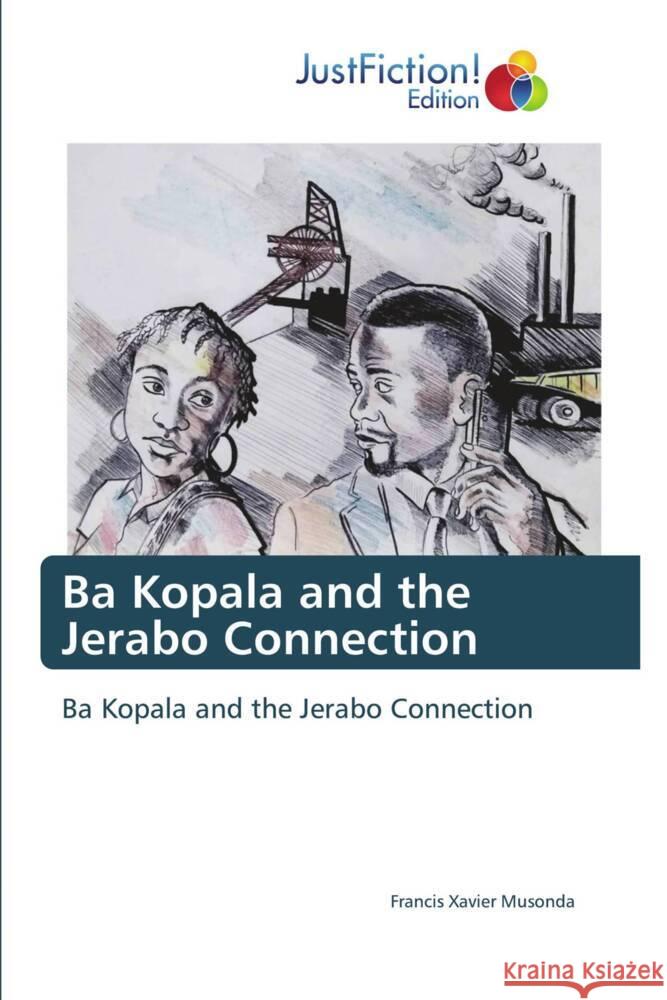 Ba Kopala and the Jerabo Connection Musonda, Francis Xavier 9786200108586 JustFiction Edition - książka