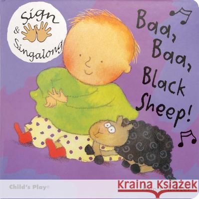 Baa, Baa, Black Sheep!: American Sign Language Annie Kubler 9781904550419 Child's Play International Ltd - książka