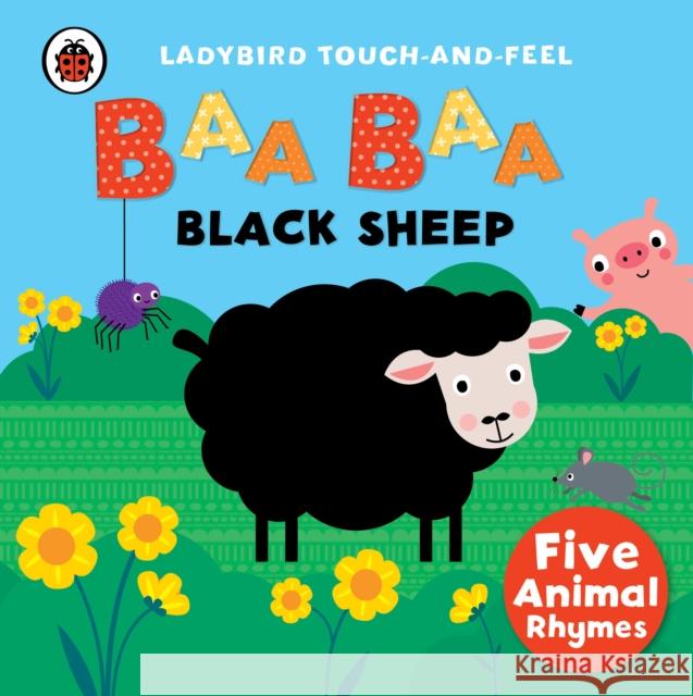 Baa, Baa, Black Sheep: Ladybird Touch and Feel Rhymes   9780241189696 Penguin Random House Children's UK - książka