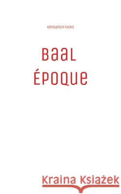 Baal Époque Fuchs, Konstantin 9783384827074 BirdFrog - książka