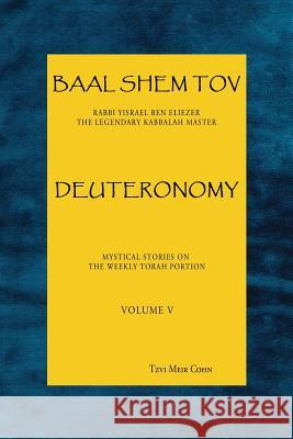 Baal Shem Tov Deuteronomy Tzvi Meir Cohn 9780979286599 Bst Publishing - książka