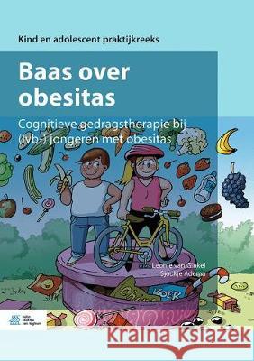 Baas Over Obesitas: Cognitieve Gedragstherapie Bij (Lvb-) Jongeren Met Obesitas Leonie Va Sjoukje Adema 9789036823098 Bohn Stafleu Van Loghum - książka