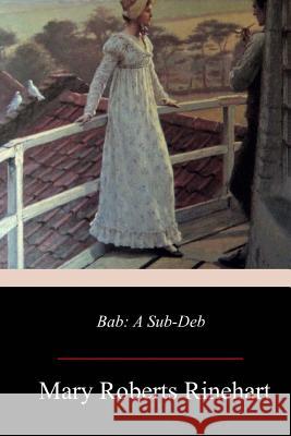 Bab: A Sub-Deb Mary Roberts Rinehart 9781978130135 Createspace Independent Publishing Platform - książka