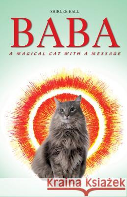 Baba: A Magical Cat with a Message Shirlee Hall 9780984739073 Realityisbooks.Com, Inc. - książka