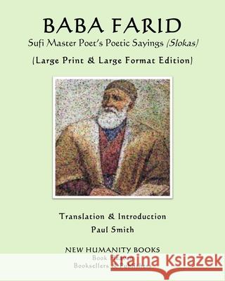 BABA FARID Sufi Master Poet's Poetic Sayings (Slokas): (Large Print & Large Format Edition) Paul Smith Baba Farid 9781079580990 Independently Published - książka