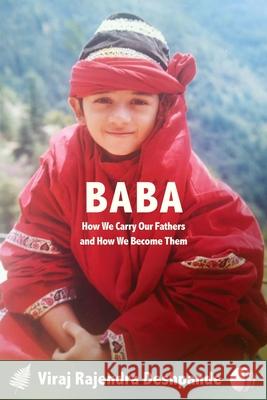 Baba: How we carry our fathers. And how we become them. Viraj Rajendra Deshpande 9781991083319 Lasavia Publishing - książka