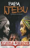 Baba Ijebu: The Woman With Dream Jomo, Osajele Godsent 9781719428170 Createspace Independent Publishing Platform