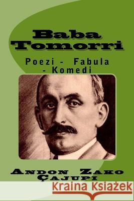 Baba Tomorri: Poezi - Fabula - Komedi Andon Zako Cajupi 9781499270860 Createspace - książka