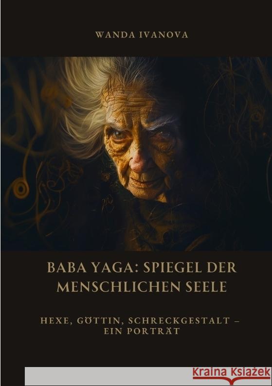 Baba Yaga:  Spiegel der menschlichen Seele Ivanova, Wanda 9783384496652 tredition - książka