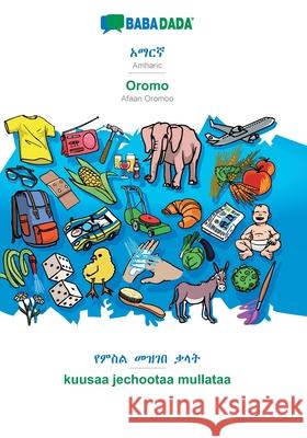 BABADADA, Amharic (in Geʽez script) - Oromo, visual dictionary (in Geʽez script) - kuusaa jechootaa mullataa: Amharic (in Geʽez script) - Afaan Oromoo, visual dictionary Babadada Gmbh 9783749868179 Babadada - książka