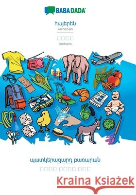 BABADADA, Armenian (in armenian script) - Amharic (in Geʽez script), visual dictionary (in armenian script) - visual dictionary (in Geʽez script): Armenian (in armenian script) - Amharic (in Babadada Gmbh 9783749859016 Babadada - książka