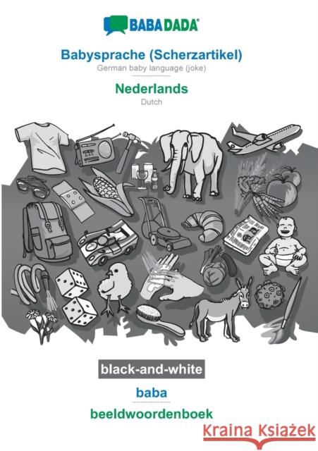BABADADA black-and-white, Babysprache (Scherzartikel) - Nederlands, baba - beeldwoordenboek: German baby language (joke) - Dutch, visual dictionary Babadada Gmbh 9783752208887 Babadada - książka