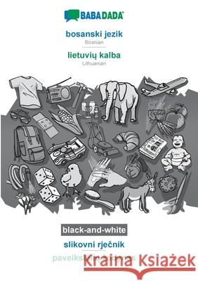 BABADADA black-and-white, bosanski jezik - lietuvių kalba, slikovni rječnik - paveikslelių zodynas: Bosnian - Lithuanian, visual dictionary Babadada Gmbh 9783751147132 Babadada - książka