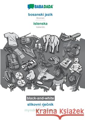 BABADADA black-and-white, bosanski jezik - íslenska, slikovni rječnik - myndræn orðabók: Bosnian - Icelandic, visual dictionary Babadada Gmbh 9783751147798 Babadada - książka