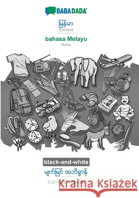 BABADADA black-and-white, Burmese (in burmese script) - bahasa Melayu, visual dictionary (in burmese script) - kamus visual: Burmese (in burmese script) - Malay, visual dictionary Babadada Gmbh 9783752279092 Babadada - książka