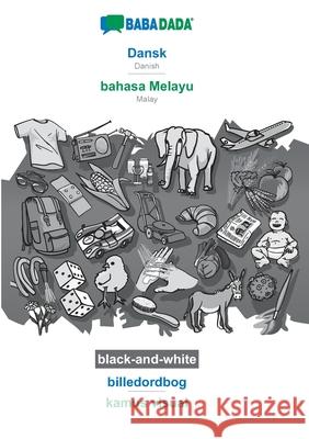 BABADADA black-and-white, Dansk - bahasa Melayu, billedordbog - kamus visual: Danish - Malay, visual dictionary Babadada Gmbh 9783751153416 Babadada - książka