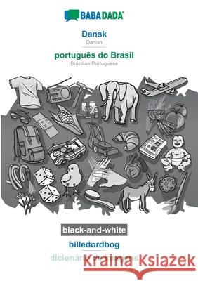 BABADADA black-and-white, Dansk - português do Brasil, billedordbog - dicionário de imagens: Danish - Brazilian Portuguese, visual dictionary Babadada Gmbh 9783751153379 Babadada - książka