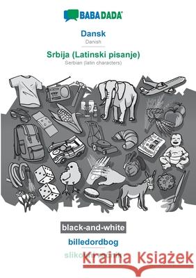 BABADADA black-and-white, Dansk - Srbija (Latinski pisanje), billedordbog - slikovni rečnik: Danish - Serbian (latin characters), visual dictiona Babadada Gmbh 9783751153768 Babadada - książka