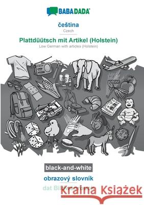 BABADADA black-and-white, čestina - Plattdüütsch mit Artikel (Holstein), obrazový slovník - dat Bildwöörbook: Czech - Low German with articles (H Babadada Gmbh 9783751152716 Babadada - książka