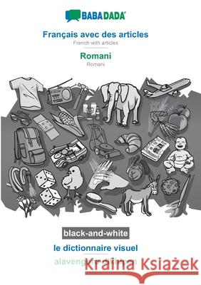 BABADADA black-and-white, Français avec des articles - Romani, le dictionnaire visuel - alavengoro dikhipen: French with articles - Romani, visual dic Babadada Gmbh 9783751194174 Babadada - książka