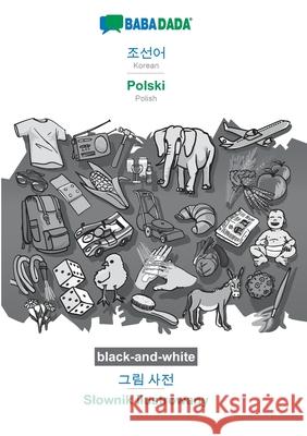 BABADADA black-and-white, Korean (in Hangul script) - Polski, visual dictionary (in Hangul script) - Slownik ilustrowany: Korean (in Hangul script) - Babadada Gmbh 9783752204247 Babadada - książka