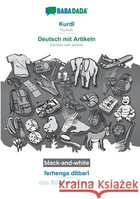 BABADADA black-and-white, Kurdî - Deutsch mit Artikeln, ferhenga dîtbarî - das Bildwörterbuch: Kurdish - German with articles, visual dictionary Babadada Gmbh 9783751197236 Babadada - książka