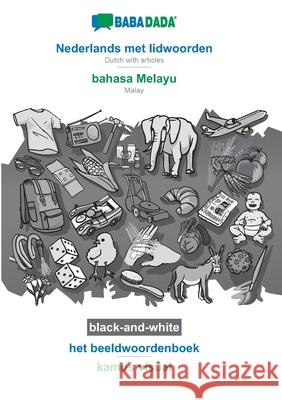 BABADADA black-and-white, Nederlands met lidwoorden - bahasa Melayu, het beeldwoordenboek - kamus visual: Dutch with articles - Malay, visual dictionary Babadada Gmbh 9783752239232 Babadada - książka