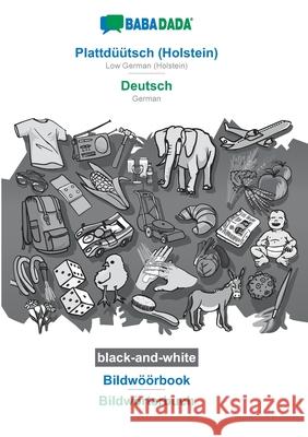 BABADADA black-and-white, Plattdüütsch (Holstein) - Deutsch, Bildwöörbook - Bildwörterbuch: Low German (Holstein) - German, visual dictionary Babadada Gmbh 9783752234145 Babadada - książka