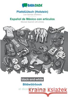 BABADADA black-and-white, Plattdüütsch (Holstein) - Español de México con articulos, Bildwöörbook - el diccionario visual: Low German (Holstein) - Mex Babadada Gmbh 9783752235128 Babadada - książka