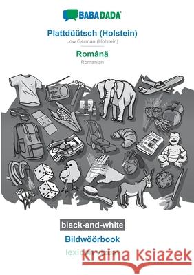 BABADADA black-and-white, Plattdüütsch (Holstein) - Română, Bildwöörbook - lexicon vizual: Low German (Holstein) - Romanian, visual dictionary Babadada Gmbh 9783752234190 Babadada - książka