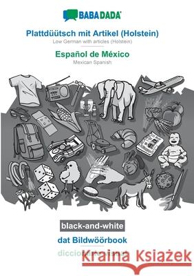 BABADADA black-and-white, Plattdüütsch mit Artikel (Holstein) - Español de México, dat Bildwöörbook - diccionario visual: Low German with articles (Ho Babadada Gmbh 9783752233919 Babadada - książka