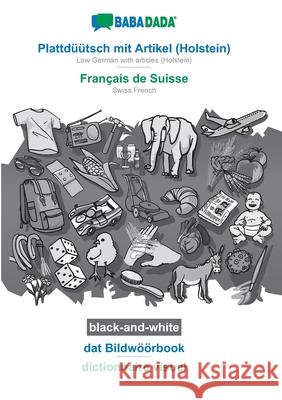 BABADADA black-and-white, Plattdüütsch mit Artikel (Holstein) - Français de Suisse, dat Bildwöörbook - dictionnaire visuel: Low German with articles ( Babadada Gmbh 9783752234114 Babadada - książka