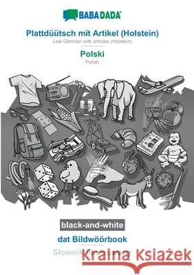 BABADADA black-and-white, Plattdüütsch mit Artikel (Holstein) - Polski, dat Bildwöörbook - Slownik ilustrowany: Low German with articles (Holstein) - Babadada Gmbh 9783752233261 Babadada - książka