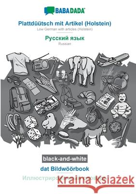 BABADADA black-and-white, Plattdüütsch mit Artikel (Holstein) - Russian (in cyrillic script), dat Bildwöörbook - visual dictionary (in cyrillic script Babadada Gmbh 9783752233285 Babadada - książka