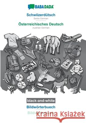 BABADADA black-and-white, Schwiizerdütsch - Österreichisches Deutsch, Bildwörterbuech - Bildwörterbuch: Swiss German - Austrian German, visual diction Babadada Gmbh 9783752207330 Babadada - książka