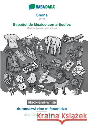 BABADADA black-and-white, Shona - Español de México con articulos, duramazwi rine mifananidzo - el diccionario visual: Shona - Mexican Spanish with ar Babadada Gmbh 9783752232721 Babadada - książka