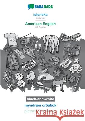BABADADA black-and-white, íslenska - American English, myndræn orðabók - pictorial dictionary: Icelandic - US English, visual dictionary Babadada Gmbh 9783752223286 Babadada - książka