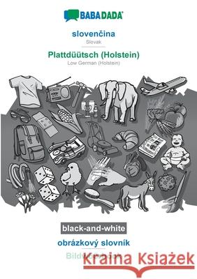 BABADADA black-and-white, slovenčina - Plattdüütsch (Holstein), obrázkový slovník - Bildwöörbook: Slovak - Low German (Holstein), visual dictiona Babadada Gmbh 9783751180535 Babadada - książka