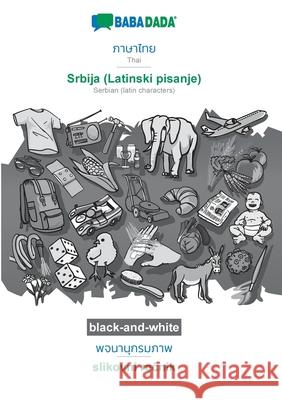 BABADADA black-and-white, Thai (in thai script) - Srbija (Latinski pisanje), visual dictionary (in thai script) - slikovni rečnik: Thai (in thai Babadada Gmbh 9783752200911 Babadada - książka