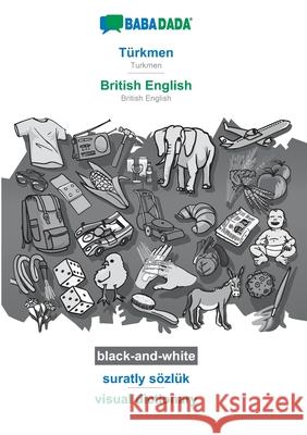 BABADADA black-and-white, Türkmen - British English, suratly sözlük - visual dictionary: Turkmen - British English, visual dictionary Babadada Gmbh 9783752243802 Babadada - książka