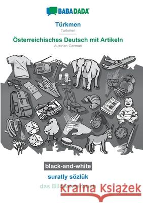 BABADADA black-and-white, Türkmen - Österreichisches Deutsch mit Artikeln, suratly sözlük - das Bildwörterbuch: Turkmen - Austrian German, visual dictionary Babadada Gmbh 9783752244809 Babadada - książka