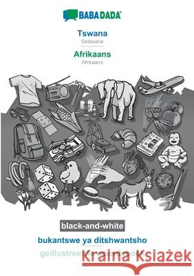 BABADADA black-and-white, Tswana - Afrikaans, bukantswe ya ditshwantsho - geillustreerde woordeboek: Setswana - Afrikaans, visual dictionary Babadada Gmbh 9783752220278 Babadada - książka