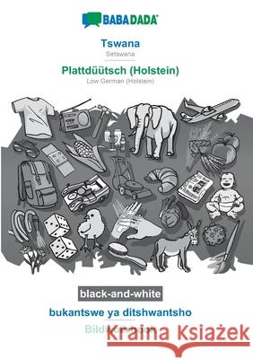 BABADADA black-and-white, Tswana - Plattdüütsch (Holstein), bukantswe ya ditshwantsho - Bildwöörbook: Setswana - Low German (Holstein), visual diction Babadada Gmbh 9783752220421 Babadada - książka