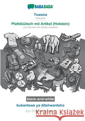 BABADADA black-and-white, Tswana - Plattdüütsch mit Artikel (Holstein), bukantswe ya ditshwantsho - dat Bildwöörbook: Setswana - Low German with artic Babadada Gmbh 9783752220414 Babadada - książka