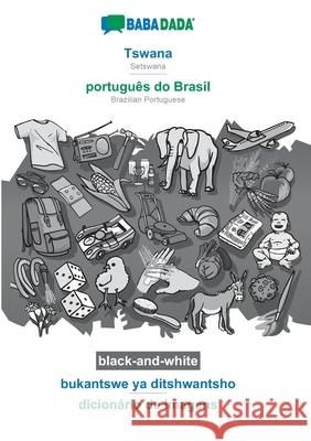 BABADADA black-and-white, Tswana - português do Brasil, bukantswe ya ditshwantsho - dicionário de imagens: Setswana - Brazilian Portuguese, visual dic Babadada Gmbh 9783752219876 Babadada - książka