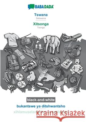 BABADADA black-and-white, Tswana - Xitsonga, bukantswe ya ditshwantsho - xihlamuselamarito xa swifaniso: Setswana - Tsonga, visual dictionary Babadada Gmbh 9783752220674 Babadada - książka