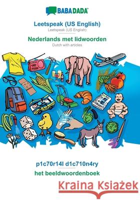 BABADADA, Leetspeak (US English) - Nederlands met lidwoorden, p1c70r14l d1c710n4ry - het beeldwoordenboek: Leetspeak (US English) - Dutch with articles, visual dictionary Babadada Gmbh 9783751137058 Babadada - książka