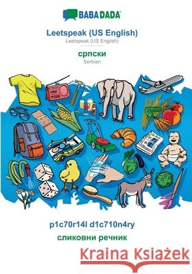 BABADADA, Leetspeak (US English) - Serbian (in cyrillic script), p1c70r14l d1c710n4ry - visual dictionary (in cyrillic script): Leetspeak (US English) - Serbian (in cyrillic script), visual dictionary Babadada Gmbh 9783751136839 Babadada - książka