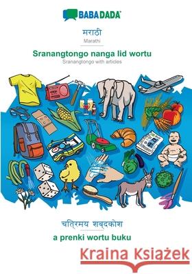 BABADADA, Marathi (in devanagari script) - Sranangtongo with articles (in srn script), visual dictionary (in devanagari script) - visual dictionary (i Babadada Gmbh 9783366009931 Babadada - książka